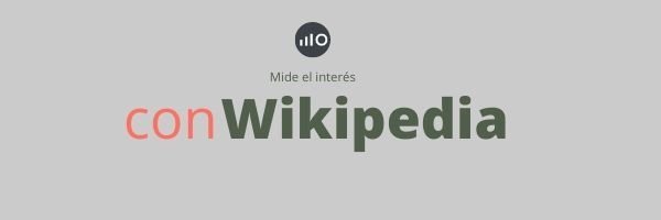 Las Wikipedias como termómetro de interés